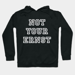 NOT YOUR ERNST Denglisch Lustiger Spruch Geschenkidee Hoodie